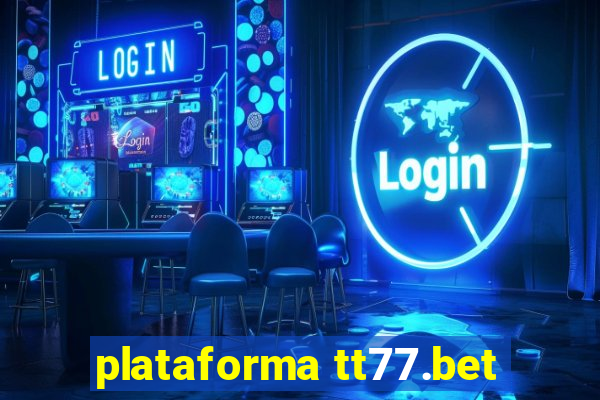 plataforma tt77.bet